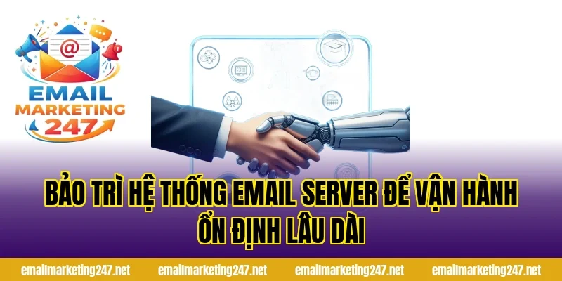 Bảo trì hệ thống email server để vận hành ổn định lâu dài