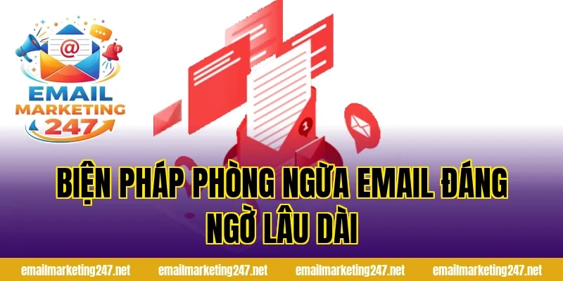 Biện pháp phòng ngừa email đáng ngờ lâu dài