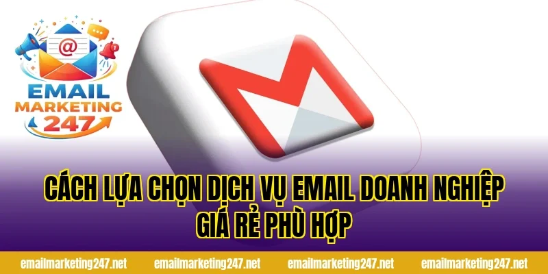 Cách lựa chọn dịch vụ email doanh nghiệp giá rẻ phù hợp