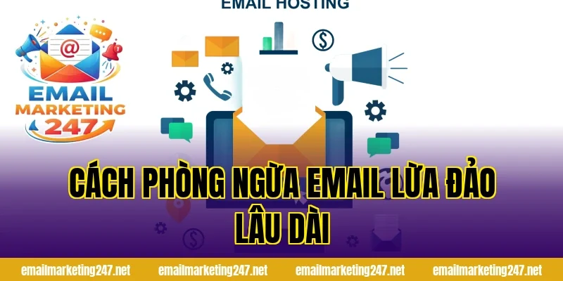 Cách phòng ngừa email lừa đảo lâu dài