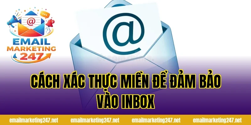 Cách xác thực miền để đảm bảo vào inbox