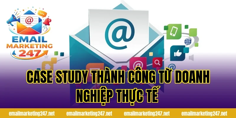 Case study thành công từ doanh nghiệp thực tế