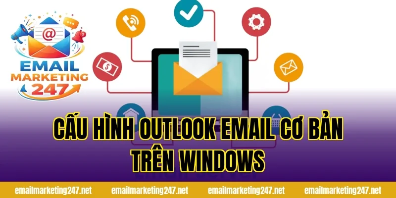 Cấu hình Outlook email cơ bản trên Windows