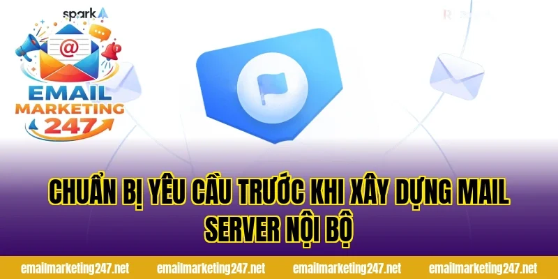 Chuẩn bị yêu cầu trước khi xây dựng mail server nội bộ