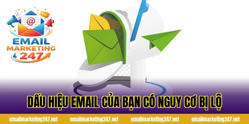 Dấu hiệu email của bạn có nguy cơ bị lộ