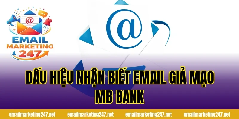 Dấu hiệu nhận biết email giả mạo MB Bank