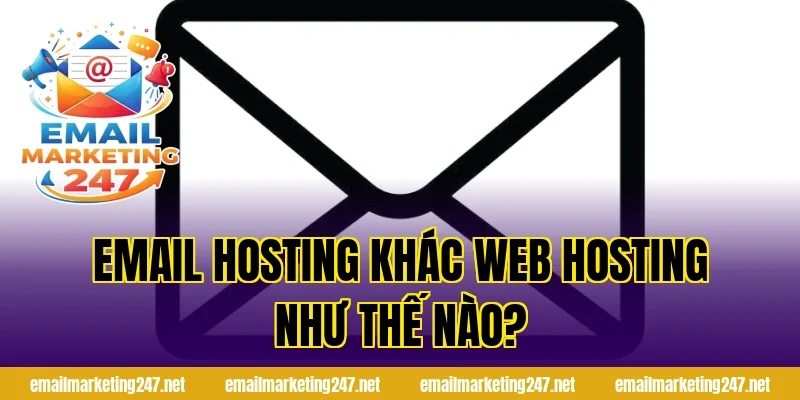 Email hosting khác web hosting như thế nào?