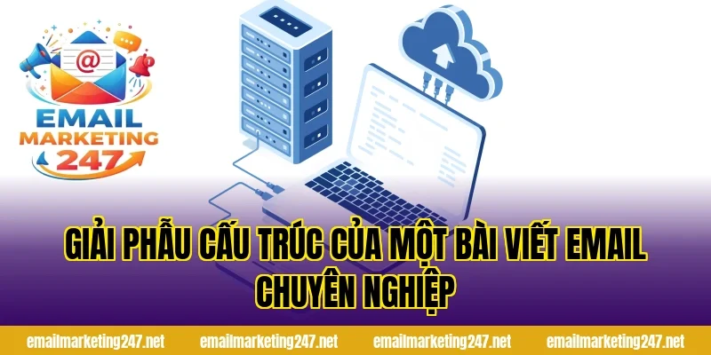 Giải phẫu cấu trúc của một bài viết email chuyên nghiệp