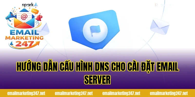 Hướng dẫn cấu hình DNS cho cài đặt email server