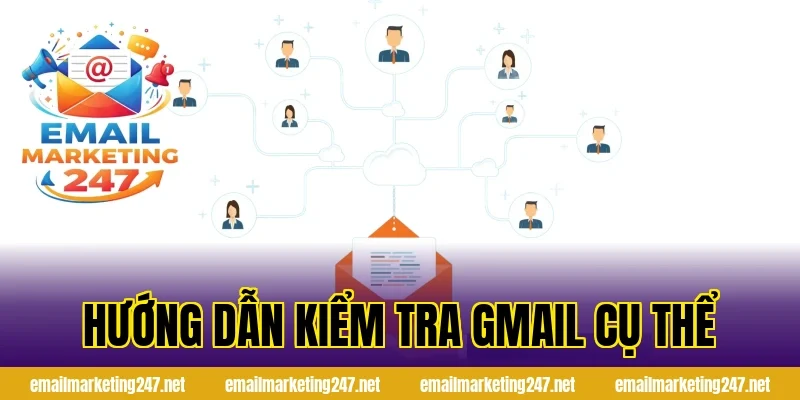 Hướng dẫn kiểm tra Gmail cụ thể