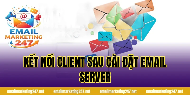 Kết nối client sau cài đặt email server
