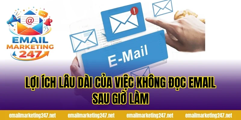 Lợi ích lâu dài của việc không đọc email sau giờ làm