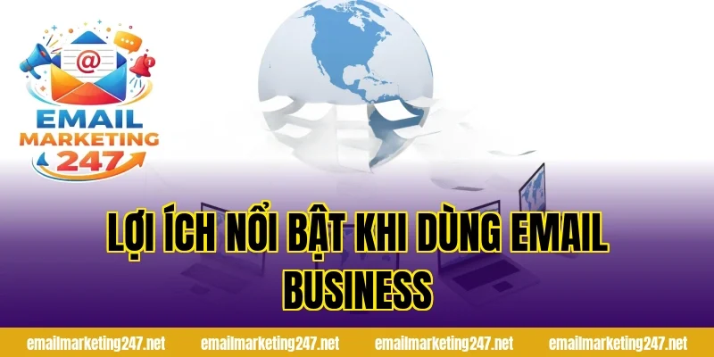 Lợi ích nổi bật khi dùng email business