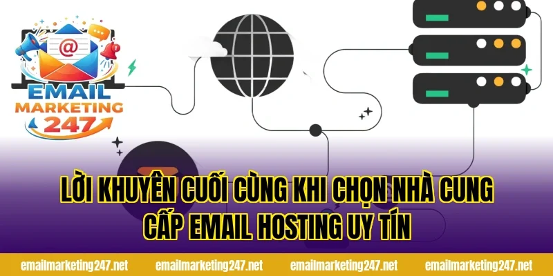Lời khuyên cuối cùng khi chọn nhà cung cấp email hosting uy tín