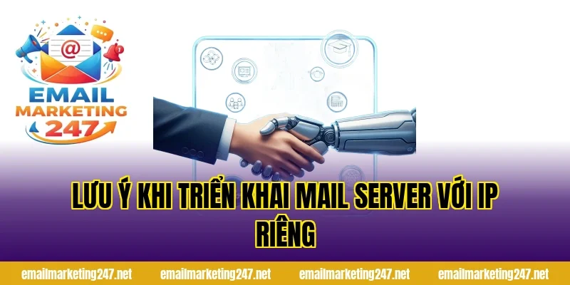 Lưu ý khi triển khai mail server với IP riêng