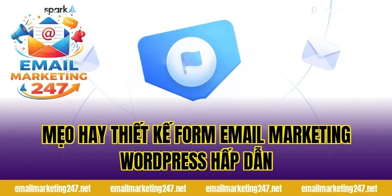 Mẹo hay thiết kế form email marketing wordpress hấp dẫn