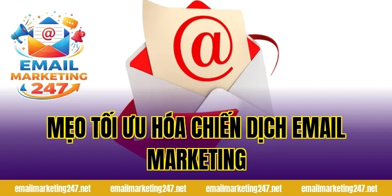 Mẹo tối ưu hóa chiến dịch email marketing