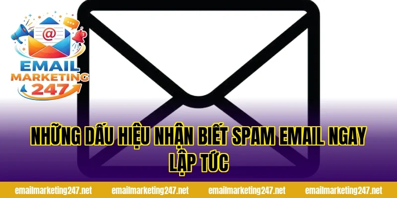 Những dấu hiệu nhận biết spam email ngay lập tức