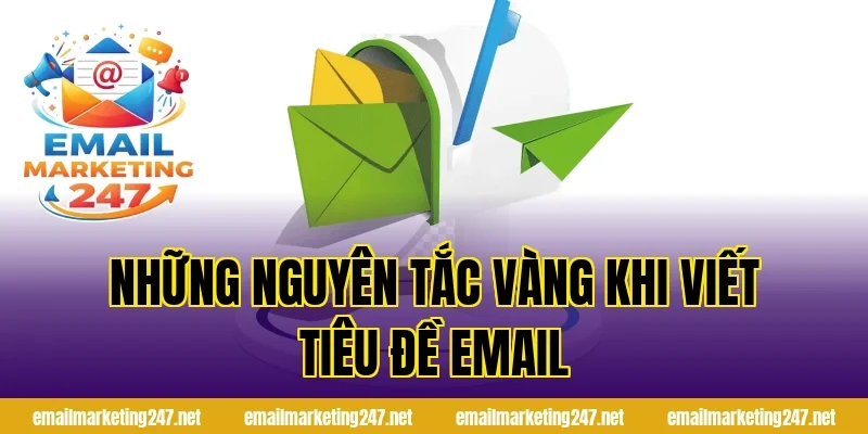 Những Nguyên Tắc Vàng Khi Viết Tiêu Đề Email