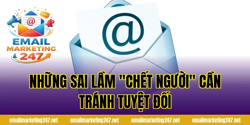 Những sai lầm "chết người" cần tránh tuyệt đối
