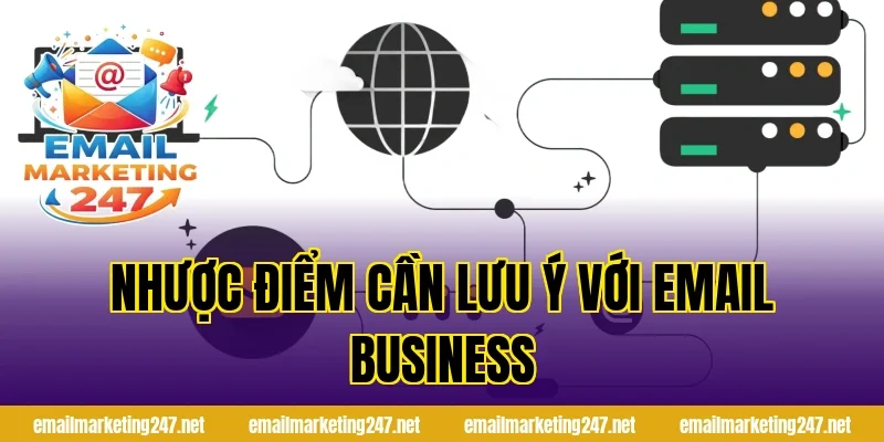 Nhược điểm cần lưu ý với email business