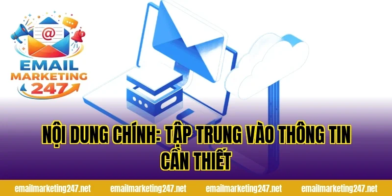 Nội dung chính: Tập trung vào thông tin cần thiết