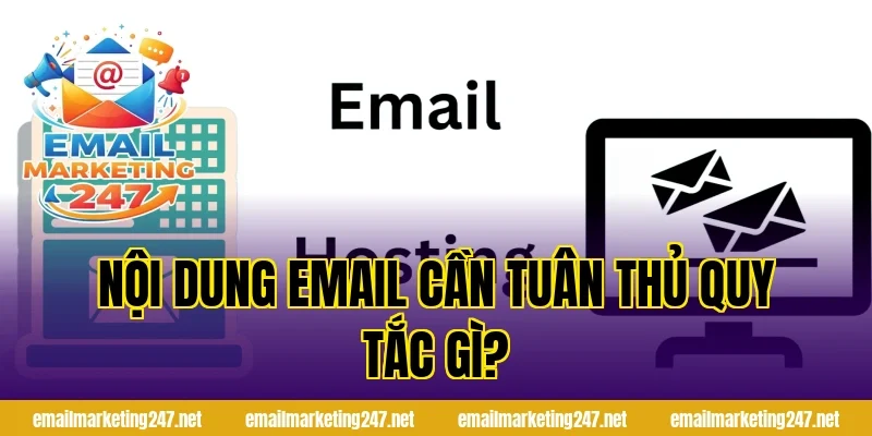 Nội dung email cần tuân thủ quy tắc gì?