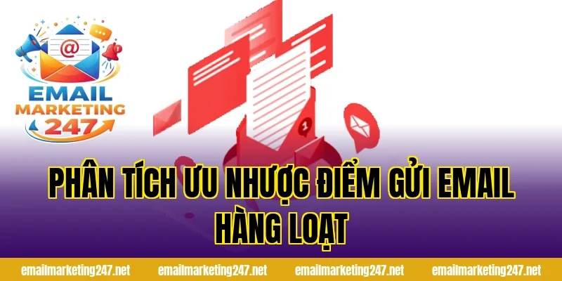 Phân tích ưu nhược điểm gửi email hàng loạt