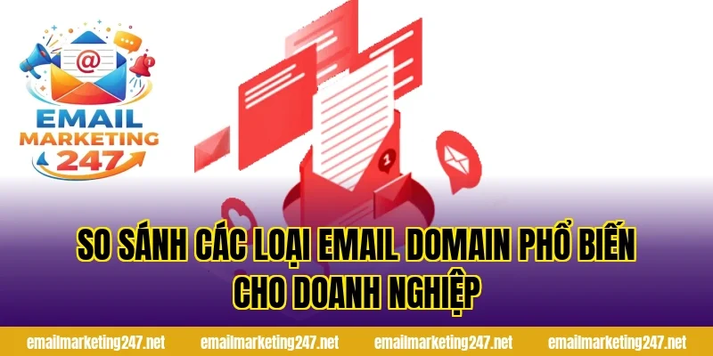 So sánh các loại email domain phổ biến cho doanh nghiệp