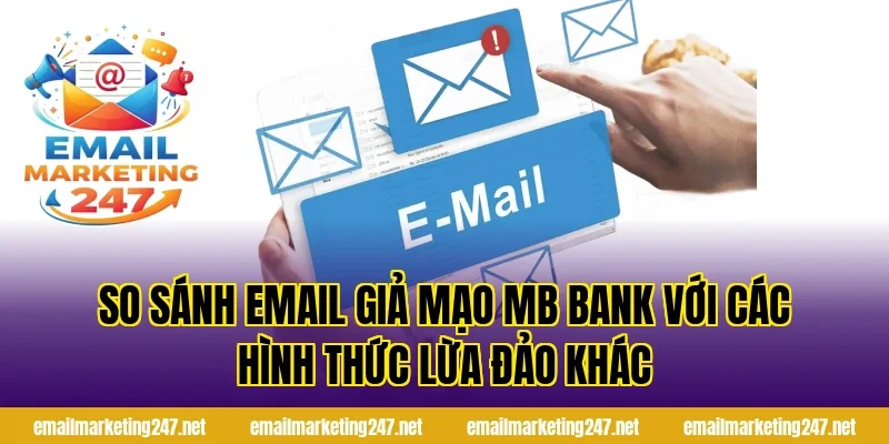 So sánh email giả mạo MB Bank với các hình thức lừa đảo khác