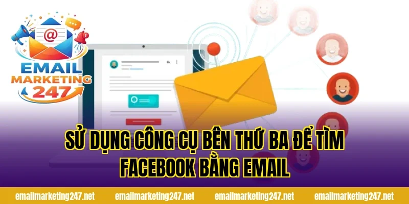 Sử dụng công cụ bên thứ ba để tìm facebook bằng email