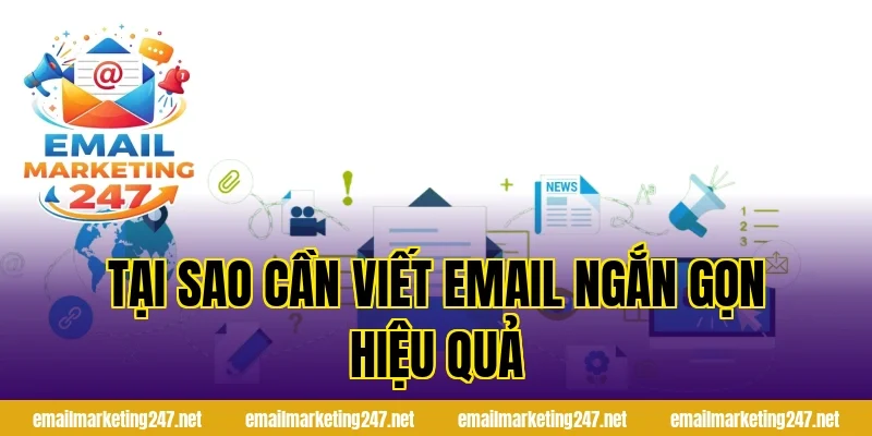 Tại sao cần viết email ngắn gọn hiệu quả