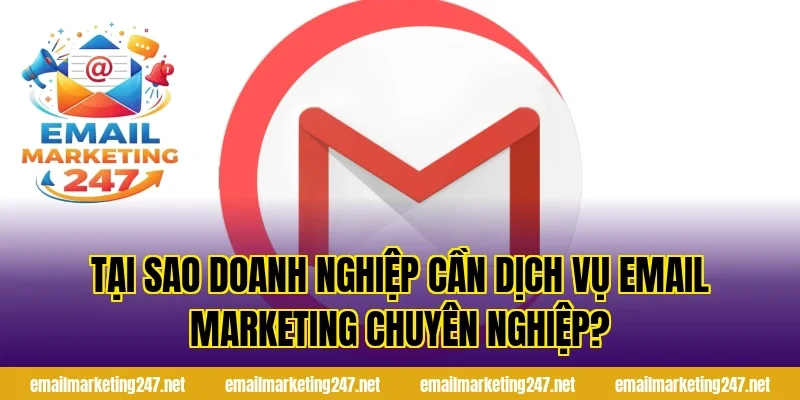 Tại sao doanh nghiệp cần dịch vụ email marketing chuyên nghiệp?