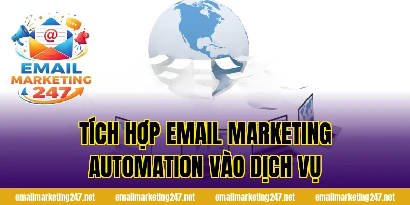 Tích hợp email marketing automation vào dịch vụ