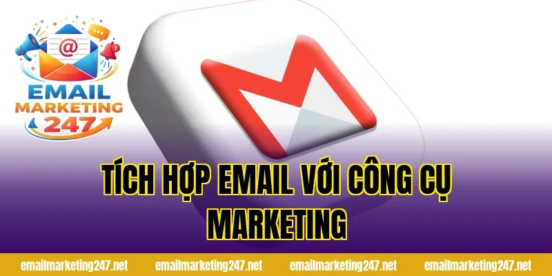 Tích hợp email với công cụ marketing