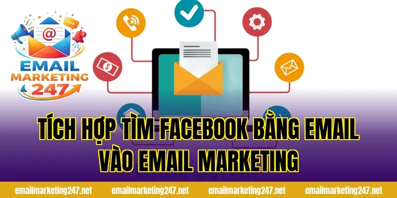 Tích hợp tìm facebook bằng email vào Email Marketing