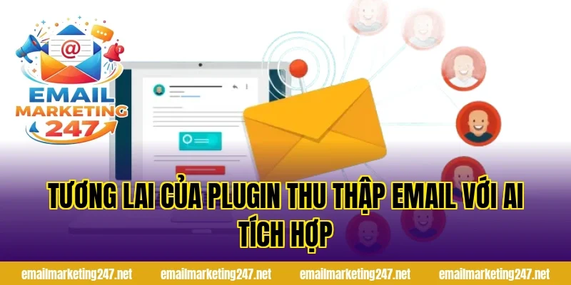 Tương lai của plugin thu thập email với AI tích hợp