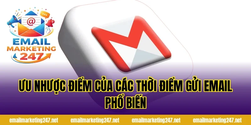 Ưu nhược điểm của các thời điểm gửi email phổ biến