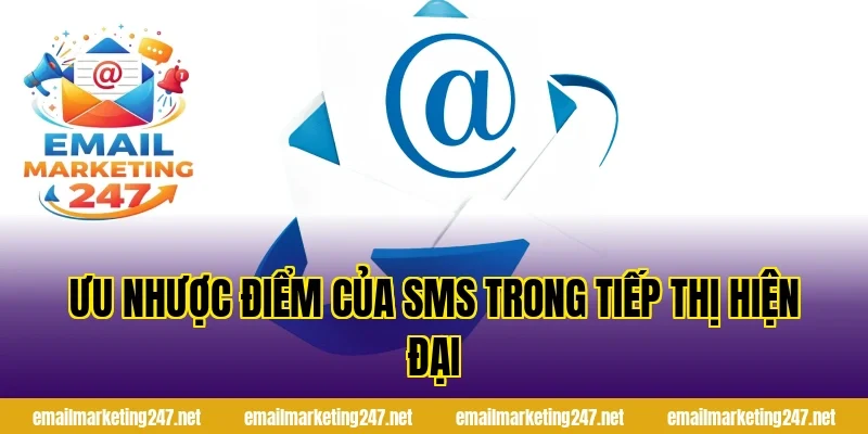 Ưu nhược điểm của SMS trong tiếp thị hiện đại
