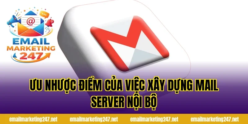 Ưu nhược điểm của việc xây dựng mail server nội bộ