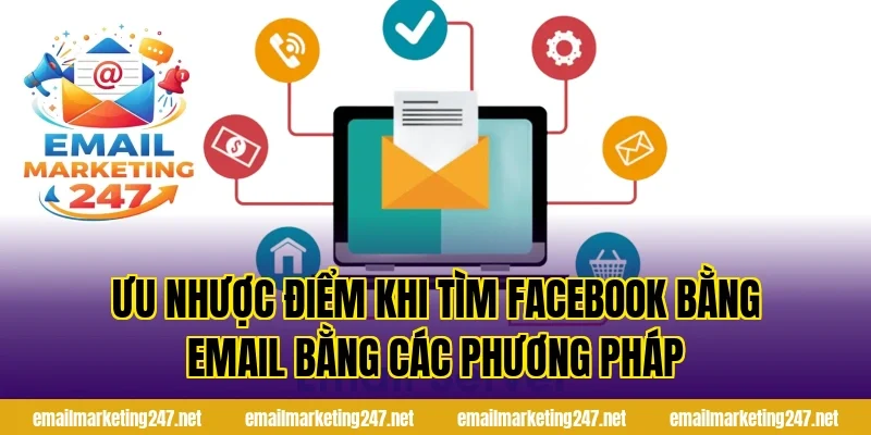 Ưu nhược điểm khi tìm facebook bằng email bằng các phương pháp