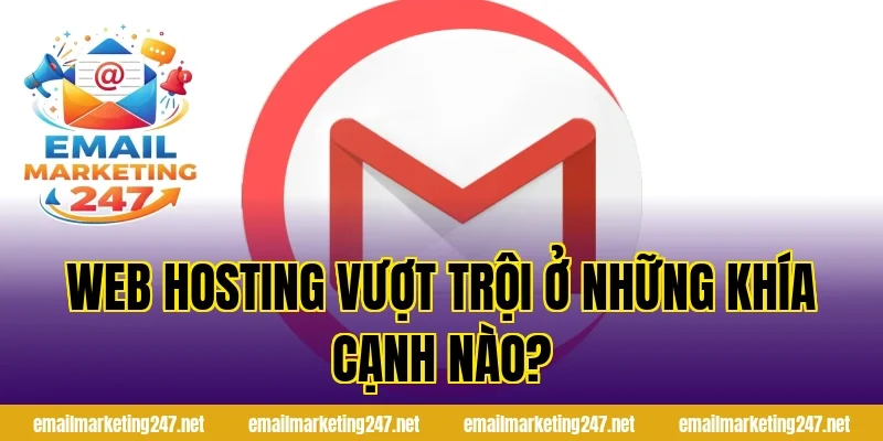 Web Hosting vượt trội ở những khía cạnh nào?