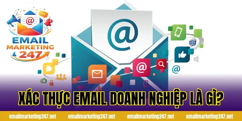 Xác thực email doanh nghiệp là gì?