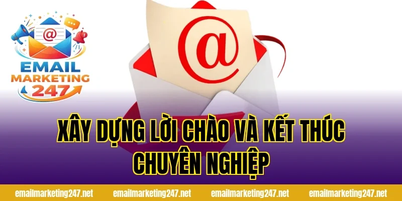 Xây dựng lời chào và kết thúc chuyên nghiệp