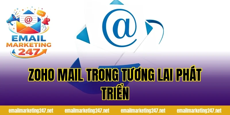 Zoho Mail trong tương lai phát triển