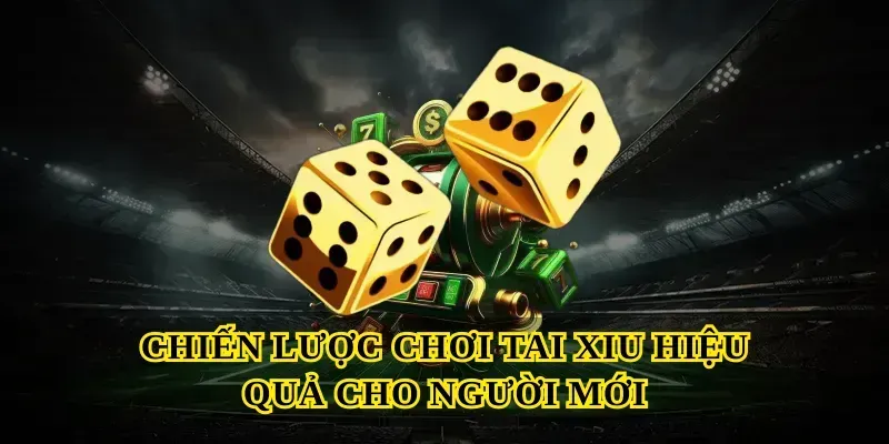 Tai Xiu – Trò Chơi Cá Cược Hấp Dẫn Nhất 2025 3 Chiến Lược Chơi Tai Xiu Hiệu Quả Cho Người Mới