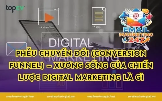 Phễu chuyển đổi (Conversion Funnel) — xương sống của chiến lược digital marketing là gì